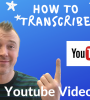How to transcribe youtube video